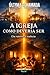 A Igreja como deveria ser: Um retorno à essência (Portuguese Edition)