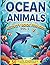 Ocean Animals Activity Book for Kids: Counting, Matching & Learning Fun | 50 Puzzles | Solutions Included | Vol. 2