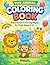 Fun Animal Coloring Book for Kids Ages 3–6: Easy & Cute Animal Coloring Pages for Toddlers and Preschoolers to Learn, Play, and Create