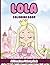 Lola Coloring Book: Affirmations Coloring Book, A Creative Journey of Positive Empowerments