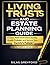 Living Trust and Estate Planning Guide: A Clear Path to Protect Assets, Avoid Probate, and Secure Your Family’s Future with Simple Legal Steps