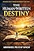 THE HUMAN-WRITTEN DESTINY: Responsibility, Justice, and the Architecture of Society