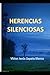 HERENCIAS SILENCIOSAS (Spanish Edition)