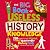 The Big Book of Useless History Knowledge: 250 of the Coolest, Weirdest, and Most Unbelievable History Facts You Won't Be Taught in School