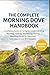THE COMPLETE MOURNING DOVE HANDBOOK: A Complete Guide to Caring for, Understanding, Housing, Feeding, and Raising Healthy Mourning Doves for Beginners and Experienced Bird Keepers