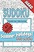 Summer Holidays Hard Sudoku for Adults: A Travel-Friendly Sudoku Puzzle Book with Hard Puzzles for Experienced Solvers | Clear Layouts | Solutions Included (Poodles ... Away!)