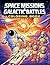 Space Missions and Galactic Battles Coloring Book: Epic Sci Fi Coloring Pages for Kids and Teens | Space Wars, Aliens and Adventures (Super Series Coloring Books)