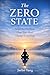The Zero State: Stop Overthinking. Clear Your Mind. Change Everything.