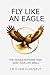 Fly Like an Eagle: The Hidden Patterns That Keep Your Life Small (The Full Cup Revolution — The Zero-Point Leadership Trilogy)