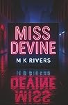 Miss Devine by M K Rivers