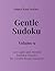 Super Easy Series Gentle Sudoku – Volume 9: 100 Light and Simple Sudoku Puzzles for Gentle Brain Exercise (Gentle Sudoku - Super Easy Series)
