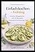 Einfach Kochen - Frühling: Frische Alltagsküche mit 60 Rezepten + Varianten & Verfeinerungstipps (German Edition)