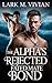 The Alpha’s Rejected Fated Mate Bond: An MM Omegaverse Romance with a Possessive Broken Omega (Ruthless Desire Series Book 10)