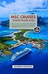 MSC CRUISES TRAVEL GUIDE 2026: Independent Shore Excursions, Yacht Club Insider Access, and What the Brochure Never Tells You, Including Port-by-Port Shore Excursion Planner