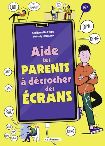 Aide tes parents à décrocher des écrans (French Edition)