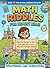 Math Riddles for Kids Ages 9–14 by Yash Gupta Math Riddles for Kids Ages 9–14 by Yash Gupta