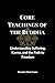 Core Teachings of the Buddha: Understanding Suffering, Karma, and the Path to Freedom (Buddhism Basics)