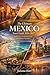 The Ultimate Mexico Travel Guide 2026: Insider Tips, Detailed Itineraries and Authentic Experiences