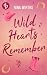 Wild Hearts Remember | Eine Second Chance Cowboy Small Town Romance (German Edition)
