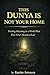 This Dunja is Not your Home: Finding meaning in a World, that was Never meant to Last – With Quran Verses and Hadith