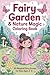 Fairy Garden & Nature Magic Coloring Book for Girls Ages 3–8: 50 Cute and Magical Fairy Scenes with Flowers, Animals, and Enchanted Nature