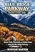 Blue Ridge Parkway Hiking Guide 2026: Scenic Trails, Waterfalls, and Hidden Gems Along the Blue Ridge Parkway (Epic Journeys: The Ultimate Travel Guide to Unforgettable Destinations. Book 93)