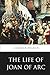 The Life of Joan of Arc (Minerva Classics)