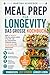 Meal Prep für Longevity: Vorkochen für ein langes Leben. Zeitsparende Autophagie Rezepte für Berufstätige. Zellgesundheit und Vitalität einfach in den Alltag integrieren. (German Edition)