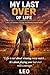 My Last Over of Life : A Story of Comeback, Courage, and Winning Beyond Failure