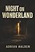 Night on Wonderland: A Laurel Canyon Massacre, a Botched Robbery, and the Power That Buried the Truth