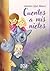Cuentos a mis nietos (Spanish Edition)