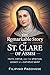 THE REMARKABLE STORY OF ST. CLARE OF ASSISI (Life of Catholic Saints)