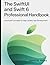 The SwiftUI and Swift 6 Professional Handbook: Advanced Concepts for High-Quality App Development