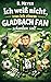 "Ich weiß nicht was ich einem Gladbach Fan schenken soll" - Buch: Das perfekte Geschenk für jeden Borussia Mönchengladbach Fan (Vereine 10) (German Edition)