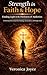 Strength in Faith & Hope: Finding Light in the Darkness of Addiction: A Christian Devotional for Healing, Restoration, and Daily Faith