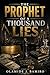 The Prophet of a Thousand Lies