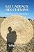 Les Cadeaux des chemins: Marcher vers l’essentiel (French Edition)