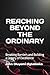 REACHING BEYOND THE ORDINARY: Breaking Barriers and Building a Legacy of Excellence