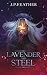 Lavender And Steel (Shards Of Time Chronicles)