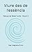 Viure des de l'essència: Manual de l'ésser huma · Volum 3 (Manual de l'ésser humà) (Catalan Edition)
