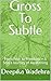 Gross To Subtle: From Fear to Freedom — A Soul’s Journey of Awakening