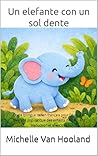 Un elefante con un sol dente: Conte bilingue italien français pour l'éveil à la diversité linguistique des enfants de 2 à 5 ans traduction et exercices (Italian Edition)