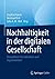 Nachhaltigkeit in der digitalen Gesellschaft: Perspektiven für Individuen und Organisationen (German Edition)