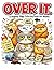 OVER IT: A Slightly Edgy Coloring Book for Adults