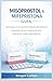 MISOPROSTOL & MIFEPRISTONA GUÍA: Qué esperar en la atención temprana del embarazo — seguridad, efectos y explicación de la interrupción médica del embarazo (Spanish Edition)
