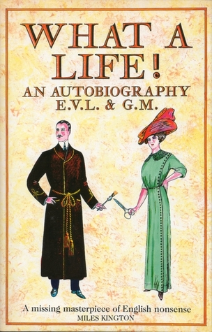 What a Life! An Autobiography E.V.L. & G.M.