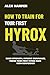 How to Train for Your First Hyrox Race: A Simple Step-by-Step Plan to Build Strength, Improve Endurance, and Finish Your First Hyrox with Confidence