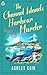 THE CHANNEL ISLANDS HARBOUR MURDER by Ashley Cain