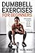 Dumbbell Exercises for Beginners: Build Strength, Confidence, and Skill with Safe Effective Workouts