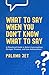 What to Say When You Don’t Know What to Say: A Situational Guide to Better Conversations, Stronger Presence, and Less Awkwardness